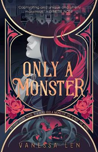 Only a Monster : Only a Monster - Vanessa Len