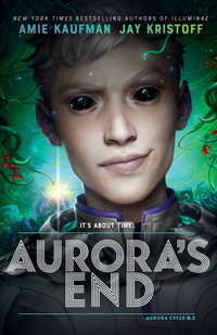 Aurora's End : The Aurora Cycle 3 - Amie Kaufman