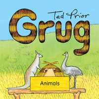 Grug Animals Board Book : Grug - Ted Prior