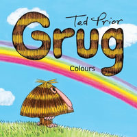 Grug Colours Board Book : Grug - Ted Prior