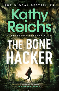 The Bone Hacker : A Temperance Brennan Book 22 - Kathy Reichs