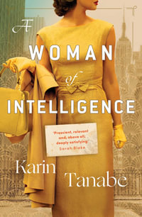 A Woman of Intelligence - Karin Tanabe