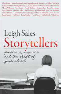 Storytellers : questions, answers and the craft of journalism - Leigh Sales