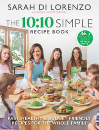 The 10: 10 Simple Recipe Book - Sarah Di Lorenzo