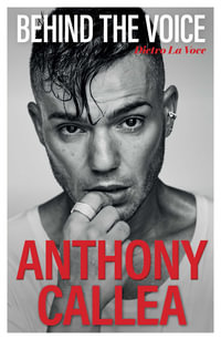 Behind The Voice : Dietro La Voce - Anthony Callea