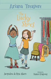 Ariana Treasure : The Lucky Shoes - Jacqueline de Rose-Ahern