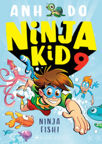 Ninja Kid: Ninja Fish! : Ninja Kid - Anh Do