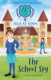 The School Spy (Ella at Eden #5) - Laura Sieveking