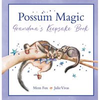 Possum Magic: Grandma's Keepsake Book : Possum Magic - Fox Mem