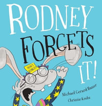 Rodney Forgets It! - Michael Gerard Bauer