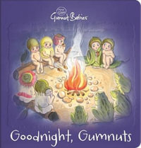 Goodnight Gumnuts : May Gibbs - May Gibbs