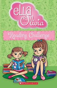 Ella and Olivia: Reading Challenge : Ella and Olivia - Yvette Poshoglian