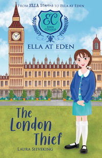 Ella at Eden: The London Thief : Ella at Eden: Book 6 - Laura Sieveking