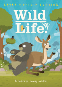 The Wild Life: A Berry Long Walk : The Wild Life: Book 1 - Laura Bunting