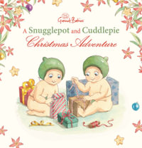 A Snugglepot and Cuddlepie Christmas Adventure (May Gibbs Gumnut Babies) : May Gibbs Snugglepot &Cuddlepie - May Gibbs