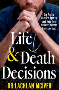 Life and Death Decisions - Dr. Lachlan McIver