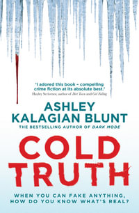 Cold Truth - Ashley Kalagian Blunt