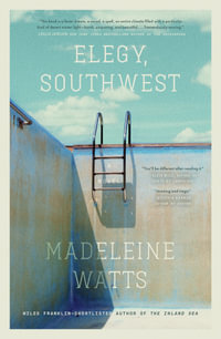 Elegy, Southwest - Madeleine Watts