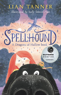 Spellhound : A Dragons of Hallow Book - Lian Tanner