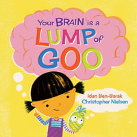 Your Brain Is a Lump of Goo - Idan Ben-Barak