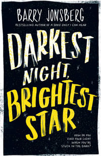 Darkest Night, Brightest Star - Barry Jonsberg