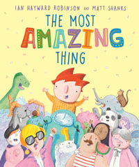 The Most Amazing Thing - Ian Hayward Robinson