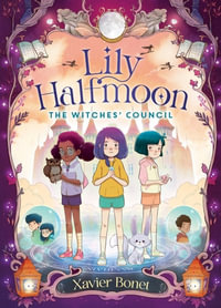 The Witches' Council : Lily Halfmoon 2 - Xavier Bonet