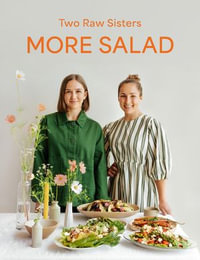 More Salad : Two Raw Sisters - Margo Flanagan