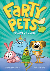 What's My Name? : Farty Pets: 1 - Adam Wallace