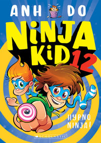 Ninja Kid: Hypno Ninja! : Ninja Kid - Anh Do