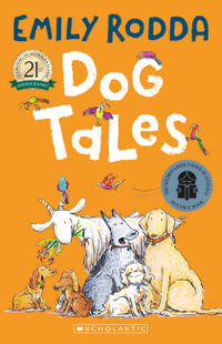 Dog Tales (21st Anniversary Edition) : Dog Tales - Emily Rodda