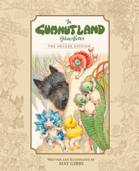 The Gumnut Land Adventures : The Deluxe Edition (May Gibbs) - May Gibbs