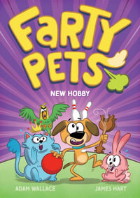 Farty Pets : New Hobby : Farty Pets : Book 3 - Adam Wallace