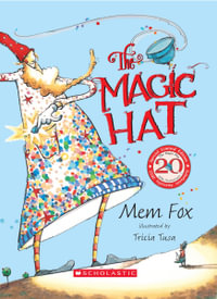 The Magic Hat (20th Anniversary Edition) : Magic Hat - Mem Fox