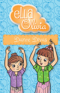 Dance Divas : Ella and Olivia - Yvette Poshoglian
