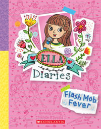 Flash Mob Fever : Ella Diaries - Meredith Costain