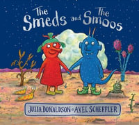 The Smeds and The Smoos - Julia Donaldson