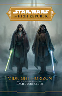 The High Republic: Midnight Horizon : A Young Adult Adventure - Daniel Jose Older