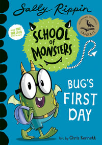 Bug's First Day : School of Monsters - Sally Rippin
