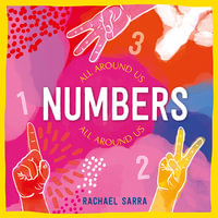 Numbers All Around Us : All Around Us - Rachael Sarra