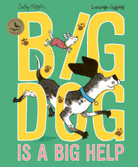 Big Dog is a Big Help : Big Dog Little Dog - Sally Rippin