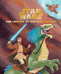 The Legend of Obi-Wan Kenobi : Star Wars - Star Wars