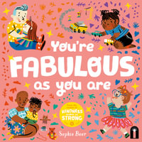 You're Fabulous As You Are - Sophie Beer