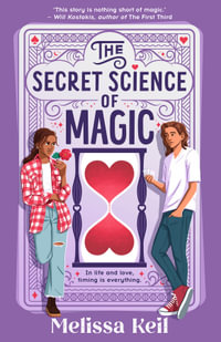 The Secret Science of Magic - Melissa Keil