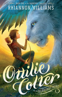 Ottilie Colter and the Narroway Hunt : Volume 1 - Rhiannon Williams