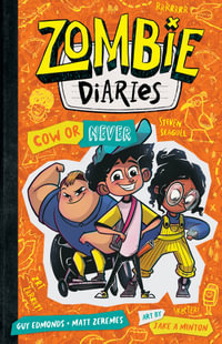 Cow or Never! : Zombie Diaries : Book 4 - Guy Edmonds