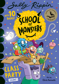 Class Party: Volume 1: Volume 1 : Contains 10 School of Monsters stories! - Sally Rippin
