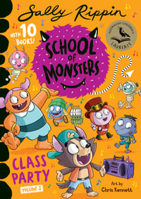 Class Party: Volume 2 : Contains 10 School of Monsters stories! - Sally Rippin