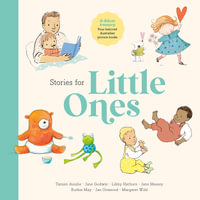 Stories for Little Ones : Four beloved Australian picture books - Margaret Wild