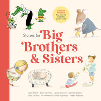 Stories for Big Brothers and Sisters : Four beloved Australian picture books - Jan Ormerod